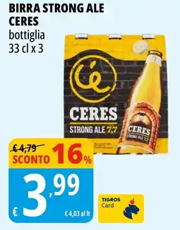 Tigros Birra Strong Ale Ceres offerta