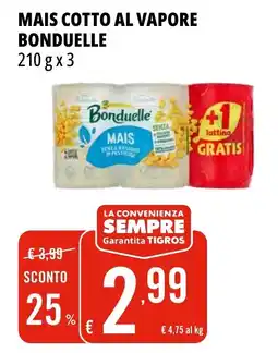Tigros MAIS COTTO AL VAPORE BONDUELLE offerta