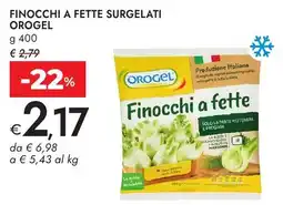 Bennet Finocchi a fette OROGEL offerta
