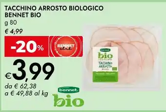 Bennet TACCHINO ARROSTO BIOLOGICO BENNET BIO offerta