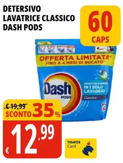 Tigros Detersivo lavatrice classico Dash Pods offerta