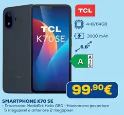 Euronics TCL SMARTPHONE K70 SE offerta