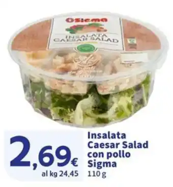 Sigma Insalata Caesar Salad con pollo Sigma offerta