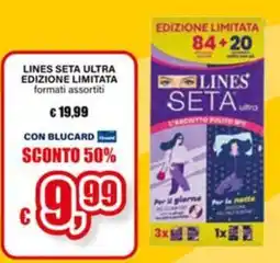 Il Gigante LINES SETA ULTRA offerta