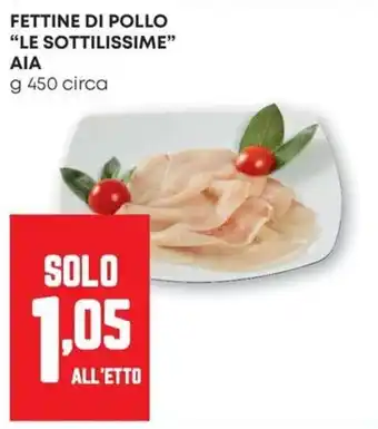 Pam FETTINE DI POLLO "LE SOTTILISSIME" AIA offerta