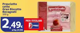 Sigma Prosciutto cotto Gran Biscotto Rovagnati offerta