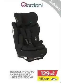 Bimbo Store Giordani SEGGIOLINO AUTO ANTARES ISOFIX I-SIZE (76-150CM) offerta
