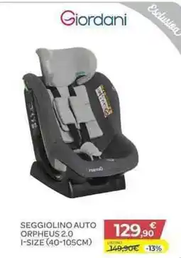 Bimbo Store Giordani SEGGIOLINO AUTO ORPHEUS 2.0 offerta