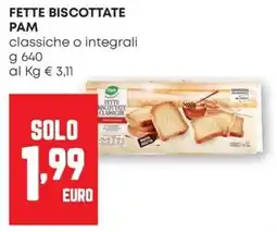 Pam FETTE BISCOTTATE PAM offerta
