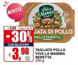 Il Gigante Tagliata pollo Viva la Mamma Beretta offerta