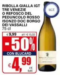 Il Gigante Ribolla Gialla IGT Tre Venezie o Refosco del Peduncolo Rosso Isonzo DOC Borgo dei Vassalli offerta