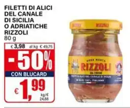 Il Gigante Filetti di alici del canale di Sicilia o Adriatiche Rizzoli offerta