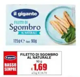 Il Gigante il gigante FILETTI DI SGOMBRO AL NATURALE offerta