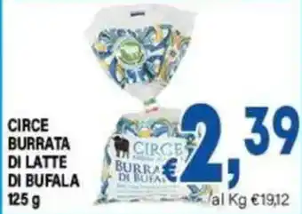 DEM CIRCE BURRATA DI LATTE DI BUFALA offerta