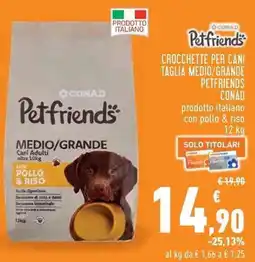 Conad Superstore Petfriends CROCCETTE PER CANI TAGLIA MEDIO/GRANDE offerta