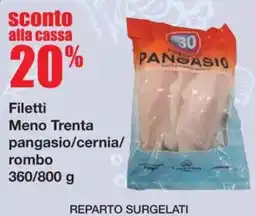 Sì con te Filetti Meno Trenta pangasio/cernia/rombo offerta