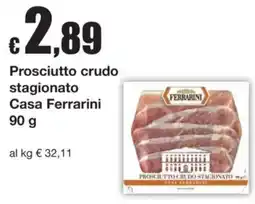 Sì con te Prosciutto crudo stagionato Casa Ferrarini offerta