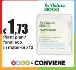 Sì con te la Natura VALE Piatti piani eco offerta