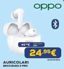 Euronics OPPO ENCO BUDS 3 PRO offerta
