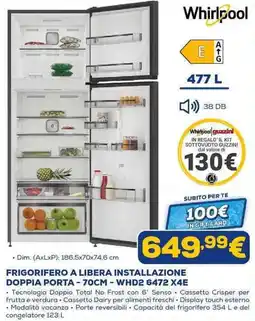 Euronics Whirlpool FRIGORIFERO A LIBERA INSTALLAZIONE DOPPIA PORTA - 70CM - WHD2 6472 X4E offerta