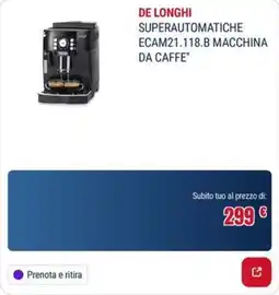 Trony DE LONGHI SUPERAUTOMATICHE ECAM21.118.B MACCHINA DA CAFFE' offerta