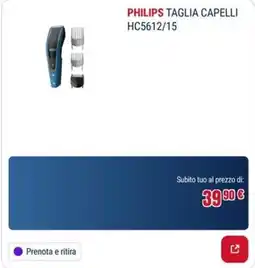 Trony PHILIPS TAGLIA CAPELLI HC5612/15 offerta