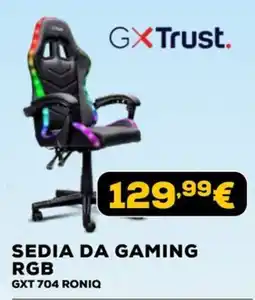 Euronics GXTrust SEDIA DA GAMING RGB GXT 704 RONIQ offerta