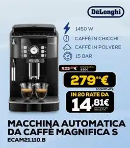 Euronics DeLonghi MACCHINA AUTOMATICA DA CAFFE MAGNIFICA S offerta