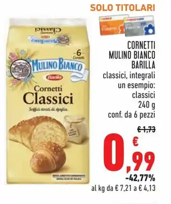 Conad Mulino Bianco Barilla Cornetti Classici, Integrali 240g 6 pezzi offerta