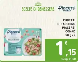 Spazio Conad Cubetti di tacchino Piacersi offerta