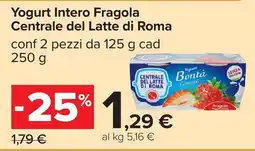 Carrefour Yogurt Intero Fragola Centrale del Latte di Roma offerta