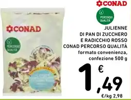 Spazio Conad Julienne di pan di zucchero e radicchio rosso CONAD Percorso Qualità offerta