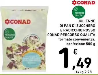 Spazio Conad Julienne di pan di zucchero e radicchio rosso CONAD Percorso Qualità offerta