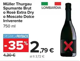 Carrefour Müller Thurgau Spumante Brut o Rosè Extra Dry o Moscato Dolce Irriverente offerta