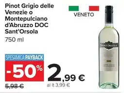 Carrefour Pinot Grigio delle Venezie o Montepulciano d'Abruzzo DOC Sant'Orsola offerta