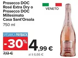 Carrefour Prosecco DOC Rosé Extra Dry o Prosecco DOC Millesimato Casa Sant'Orsola offerta