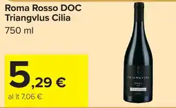 Carrefour Roma Rosso DOC Triangvlus Cilia offerta