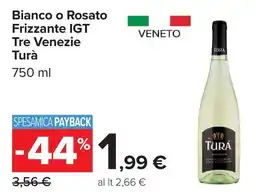 Carrefour Bianco o Rosato Frizzante IGT Tre Venezie Turà offerta