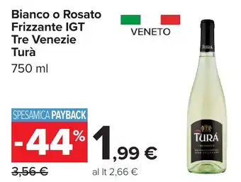 Carrefour Bianco o Rosato Frizzante IGT Tre Venezie Turà offerta