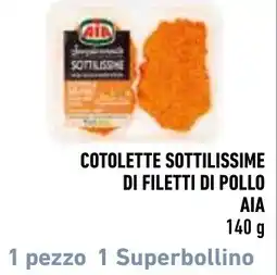 Spazio Conad Cotolette sottillissime di filetti di pollo AIA offerta