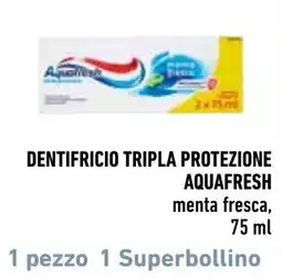 Spazio Conad DENTIFRICIO TRIPLA PROTEZIONE AQUAFRESH offerta