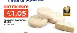 Mercatò Tomini del Boscaiolo Longo offerta
