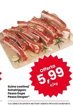 Despar Suino costine/ Schalrippen Passo Dopo Passo Despar* offerta