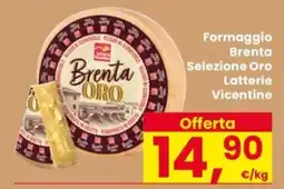 Despar Formaggio Brenta Selezione Oro Latterie Vicentine offerta