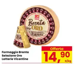 Eurospar Formaggio Brenta Selezione Oro Lattorie Vicentine offerta