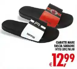 Deco Iperstore CIABATTE MARE FASCIA SQUADRE INTER/JUVE/MILAN offerta