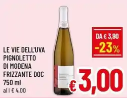 Famila Market LE VIE DELL'UVA PIGNOLETTO DI MODENA FRIZZANTE DOC offerta