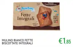 Sugros MULINO BIANCO FETTE BISCOTTATE INTEGRALI offerta