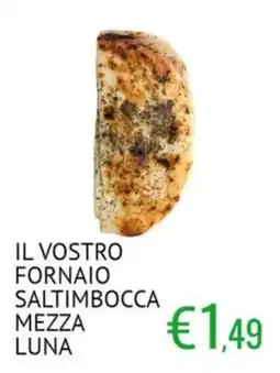 Sugros IL VOSTRO FORNAIO SALTIMBOCCA MEZZA LUNA offerta