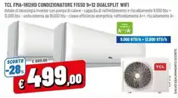 Famila Market TCL FMA-18I2HD CONDIZIONATORE FISSO 9+12 DUALSPLIT WIFI offerta